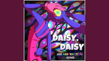 Daisy Daisy (Jax Abstraction Song) (feat. Plexsy)