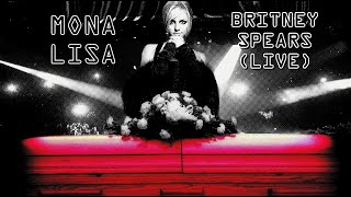Britney Spears - Mona Lisa (Live Concept)