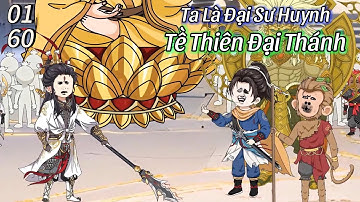 Ta Là Đại Sư Huynh Của Tề Thiên Đại Thánh (Tập 1-60) | Tây Du Ký Ngoại Truyện