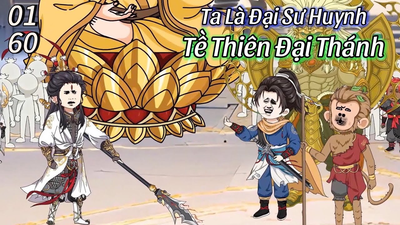 Ta Là Đại Sư Huynh Của Tề Thiên Đại Thánh (Tập 1-60) | Tây Du Ký Ngoại Truyện