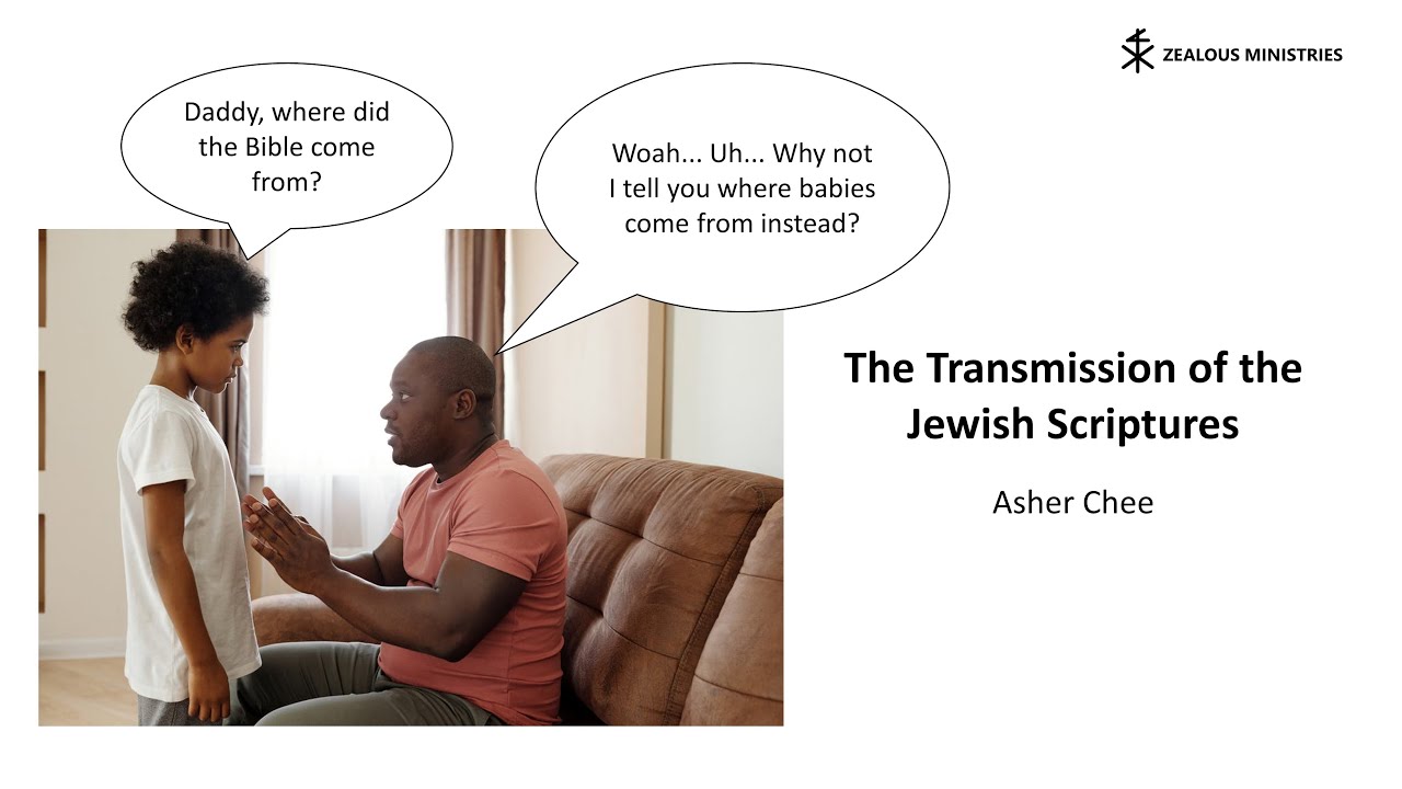 The Transmission of the Jewish Scriptures | Asher Chee | 24 July 2022