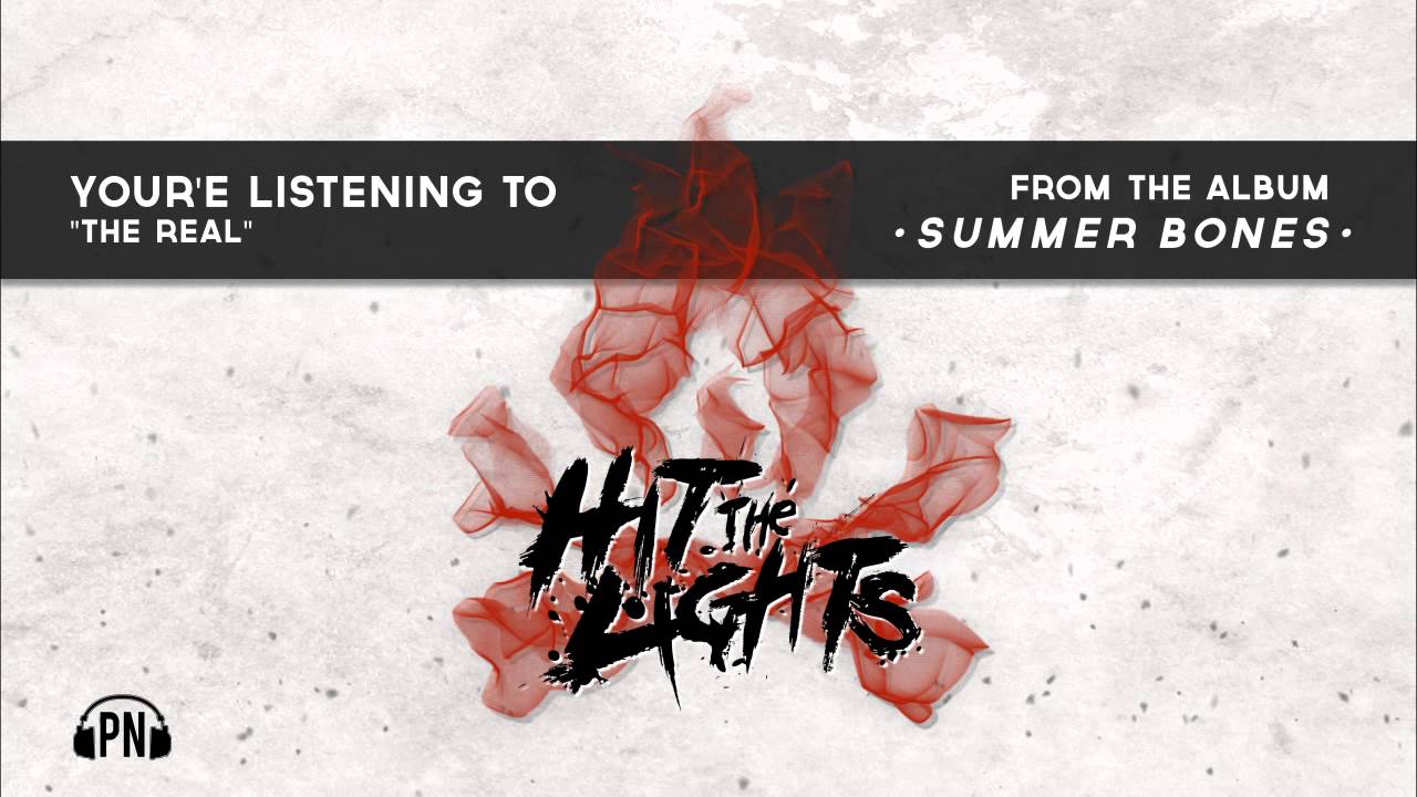 Watch Hit The Lights "The Real" on YouTube Watch Hit The Lights "The Real" on YouTube