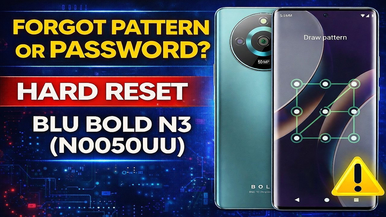 Forgot Password? BLU Bold N3 (N0050UU) Hard Reset – Factory Reset Guide Erase Pattern & Pin