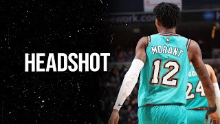 Ja Morant - &quot;Headshot&quot; ᴴᴰ