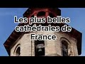 Les plus belles cat.rales de france selon moi 