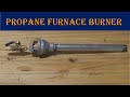 DIY propane furnace/forge burner - no welding/soldering required