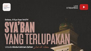 Download Lagu Sya’ban Yang Terlupakan - Ustadz Abdurrahman Zahier حفظه الله تعالى MP3