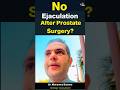 Prostate Surgery That Doesn’t Affect Ejaculation