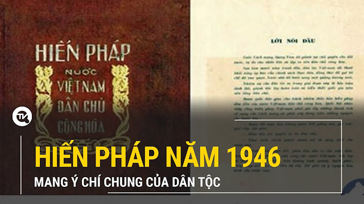 Hiến pháp việt nam ra đời năm nào năm 2024