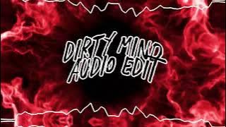 Dirty Mind (Edit Audio)