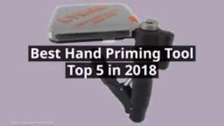 Best Hand Priming Tool Top 5 in 2018