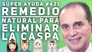 SÚPER AYUDA #421 Remedio Natural Para Eliminar La Caspa by MetabolismoTV 48,364 views 1 month ago 6 minutes, 55 seconds