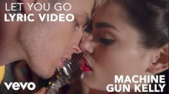 Machine Gun Kelly - Let You Go (Lyric Video)