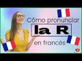 ¿CÓMO PRONUNCIAR LA R EN FRANCÉS? 🔵⚪🔴