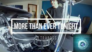 MORE THAN EVER TONIGHT - Ultraboss - PJ D&#39;atri - drum cover