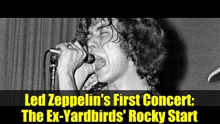 Led Zeppelin's First Concert: The Ex-Yardbirds' Rocky Start