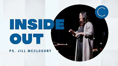 Inside Out | Ps. Jill McCloghry