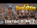 Contigo O Sin Ti (Video En Vivo) - Banda 3 Rios