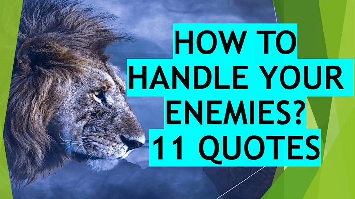 How to Handle your Enemies? 11 Quotes to Wisely Handle all your Enemies in Life - DayDayNews