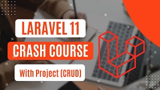 Laravel 11 Crash Course | Laravel 11 Tutorial for Beginners | Laravel 11 CRUD