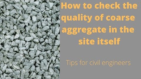 how to check quality of coarse aggregate in site