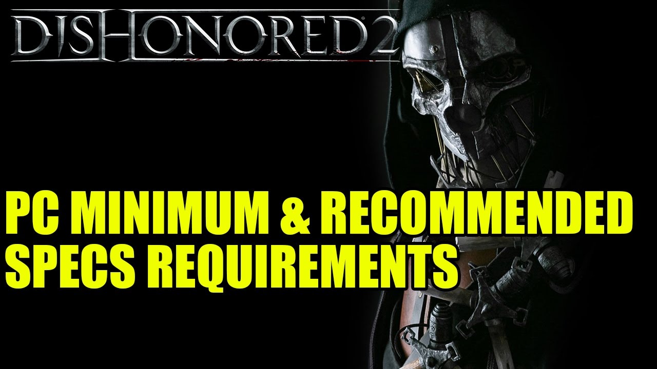 Dishonored 2 системные