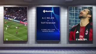 Milan - Tottenham Şampiyonlar Ligi Son 16 Turu