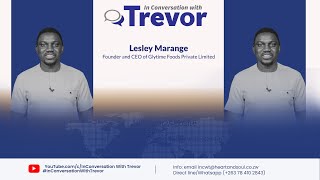 Lesley Marange, Founder & CEO of Glytime Foods Private Limited In Conversation With Trevor