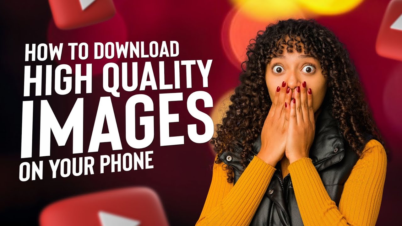 HOW TO DOWNLOAD HIGH QUALITY IMAGES AND RESOURCES FOR FREE USING YOUR PHONE