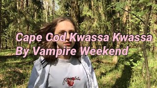 May morning - Vampire Weekend &quot;Cape cod kwassa kwassa&quot;