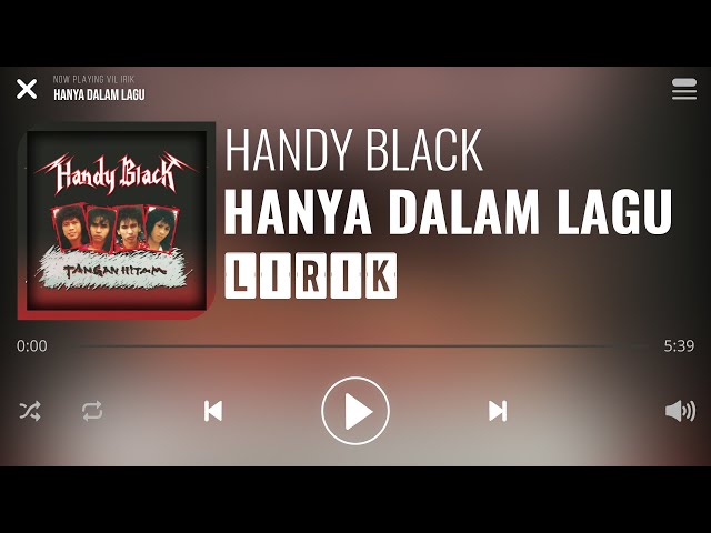Handy Black - Hanya Dalam Lagu [Lirik] class=