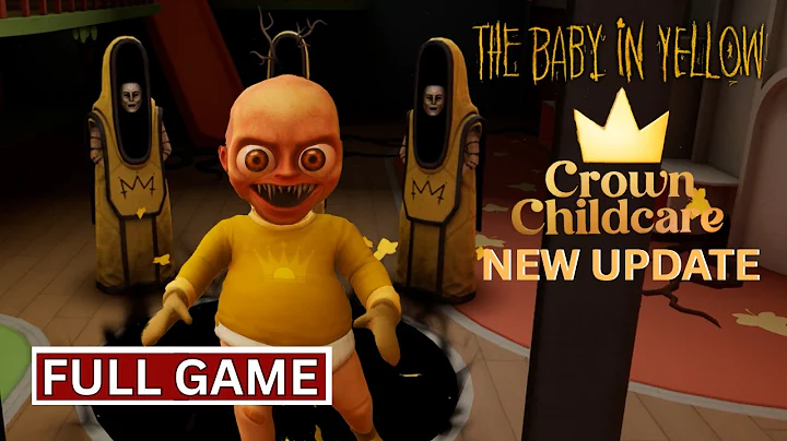 The Baby in Yellow NEW DLC Act 4 - Crown Childcare | Full Game | Walkthrough Gameplay No Commentary