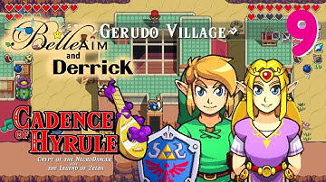 Cadence of Hyrule co-op - Part 9 : Belle & Derrick (Gerudo Village, Cucco Attack)