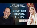 NOVENA A NOSSA SENHORA DE FÁTIMA | 4º DIA - DEIXA A VIRGEM MARIA SALVAR A TUA CASA - 07/05