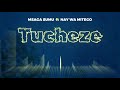 Msaga sumu ft Nay wa mitego - Tucheze (official audio)