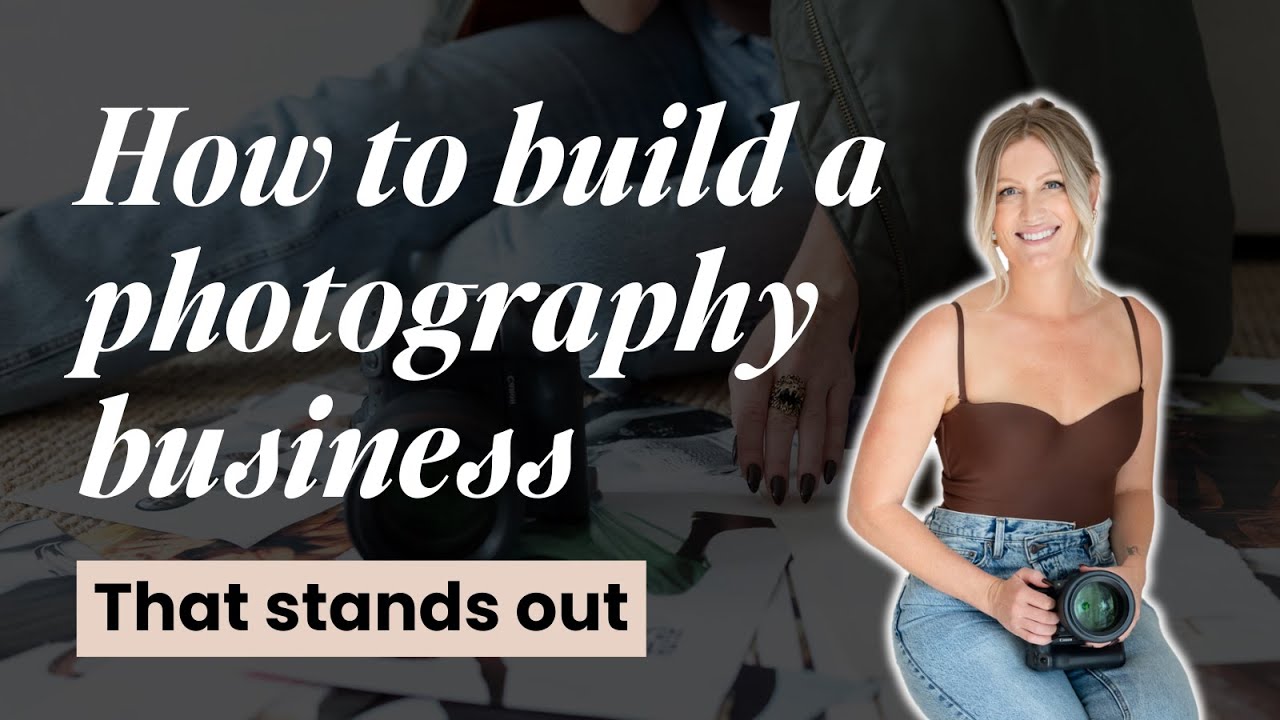 How to Build a Photography Business that Stands Out