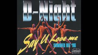 D-Nigh - Say U Love Me (Summer Hit '96) (1996) 🎼👌🎵🔊🔊🔊