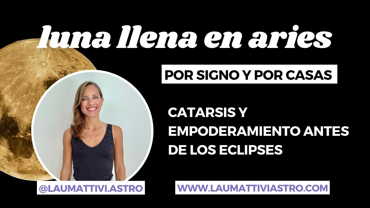 Luna Llena en Aries 9/10 - según tu Ascendente // casa por casa - YouTube
