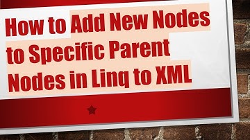 How to Add New Nodes to Specific Parent Nodes in Linq to XML