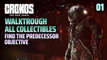 Find The Predecessor Objective Walkthrough & All Collectibles - Cronos The New Dawn