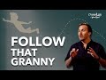 Follow that granny  dream lab