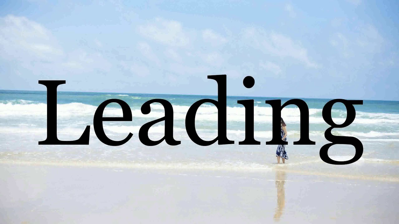 How To Pronounce Leading🌈🌈🌈🌈🌈🌈Pronunciation Of Leading