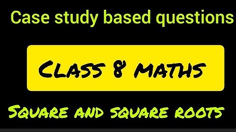 Case study based questions | Class 8 maths | Square and square roots | DAV maths | division method