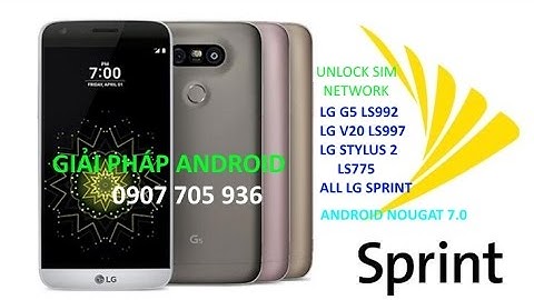 unlock sim network LG G5 Sprint LS992 Android 7.0 Nougat LG V20 Sprint LS997 8.0.0 Oreo