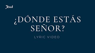 ¿Dónde estás Señor? chords