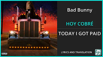 Bad Bunny - HOY COBRÉ Lyrics English Translation - Spanish and English Dual Lyrics  - Subtitles