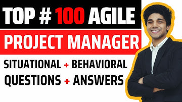 Top 100 Agile Project Manager Interview Questions | Project Manager Interview Questions - PART 2
