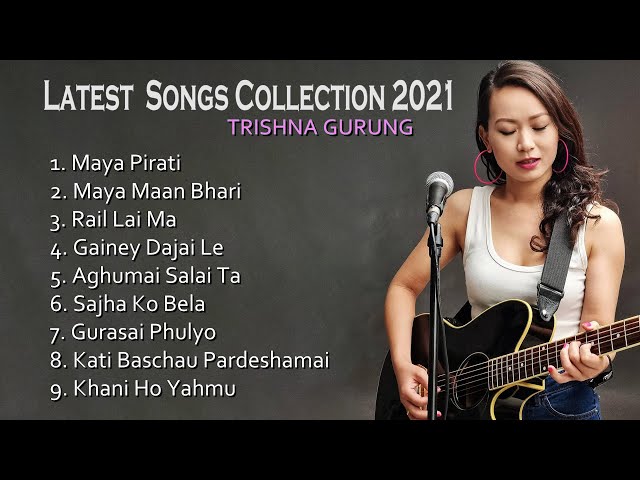 TRISHNA GURUNG - LATEST SONGS COLLECTION 2021 class=