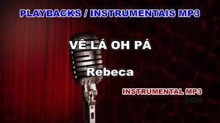 ♬ Playback / Instrumental Mp3 - VÊ LÁ OH PÁ - Rebeca