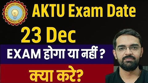 Will there be AKTU Exam on 23 Dec or not? | Official Update Today | AKTU Latest News 2025